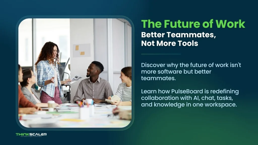 The Future of Work: Better Teammates, Not More Tools